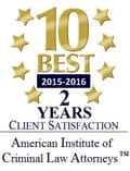 10 Best | 2015 and 2016 | 2 Years | Client Satisfaction | American Institute of Criminal Law Attorneys